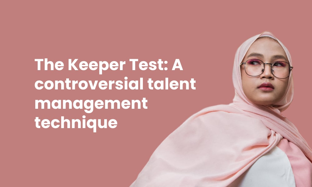 The Keeper Test A controversial talent management method