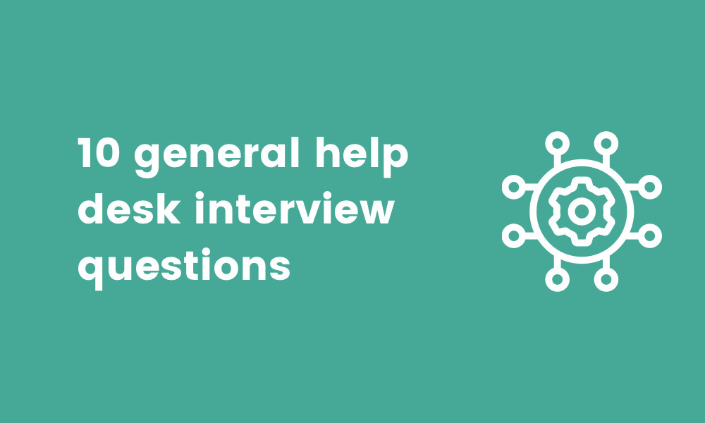 42 Help Desk Interview Questions To Ask Candidates TestGorilla   General Help Desk Interview Questionsjpg 