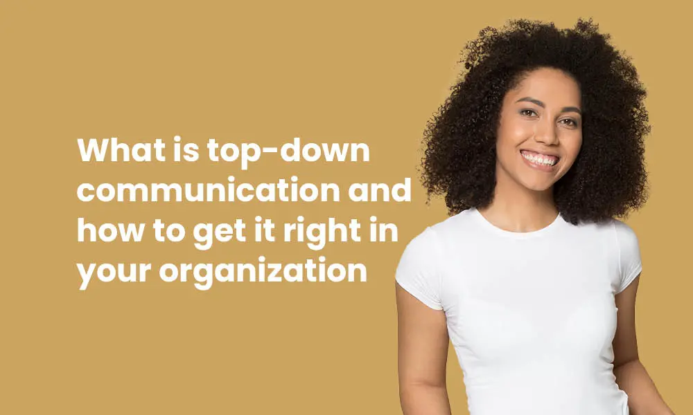 What is top-down communication and how to get it right in your