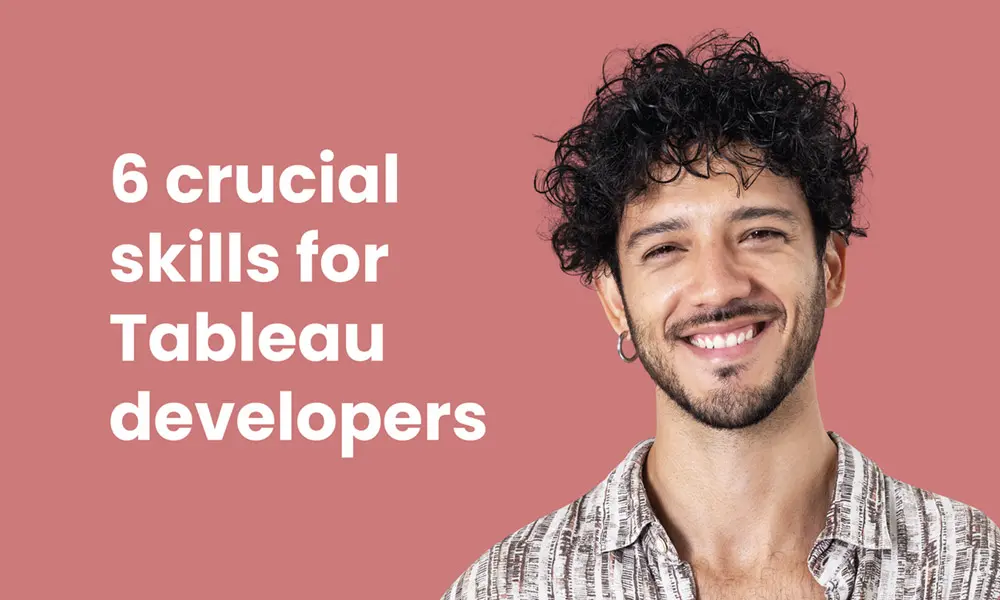 crucial skills for tableau developers