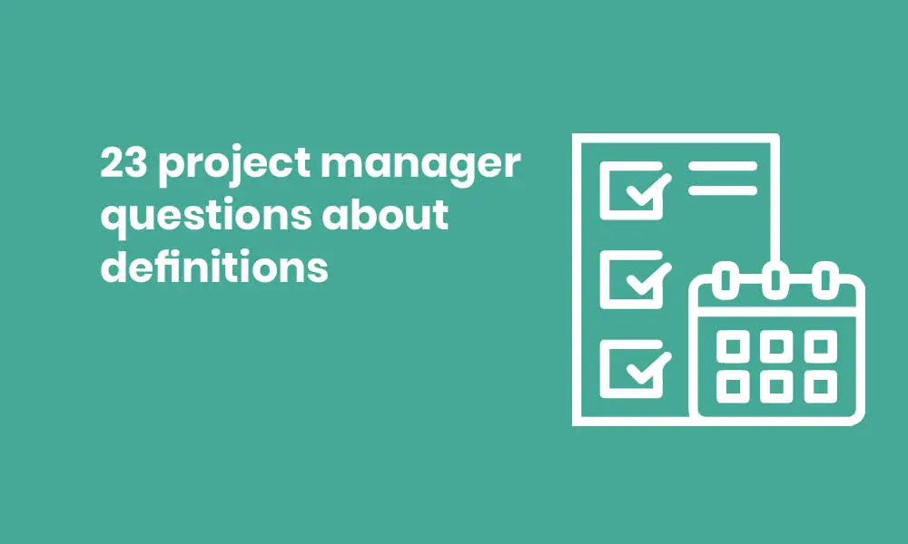 23 project manager questions on definitions