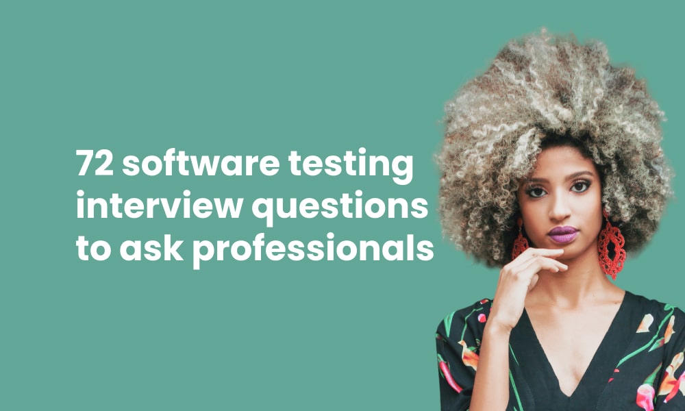 72 Software Testing Interview Questions To Ask Professionals   72 Software Testing Interview Questions To Ask Professionals 