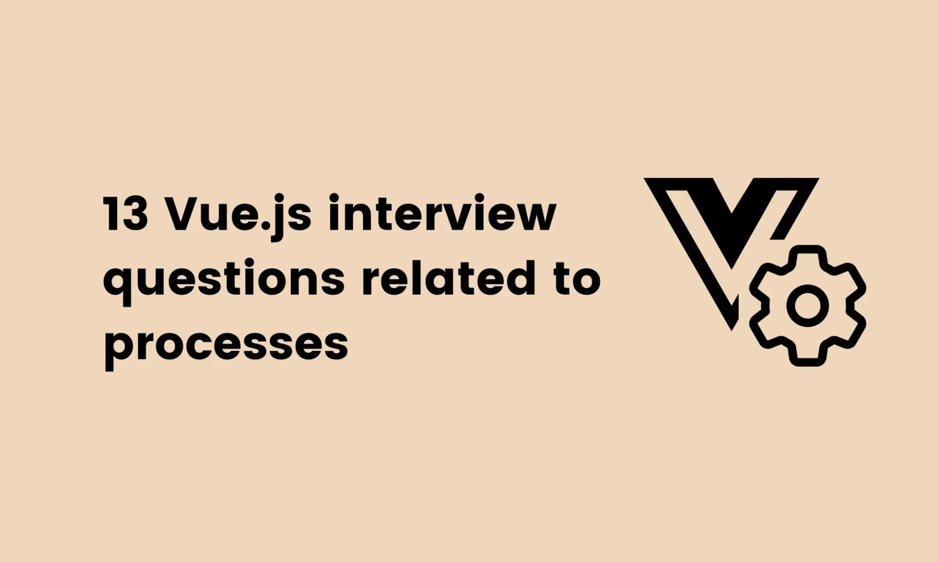 vue.js interview questions related to processes