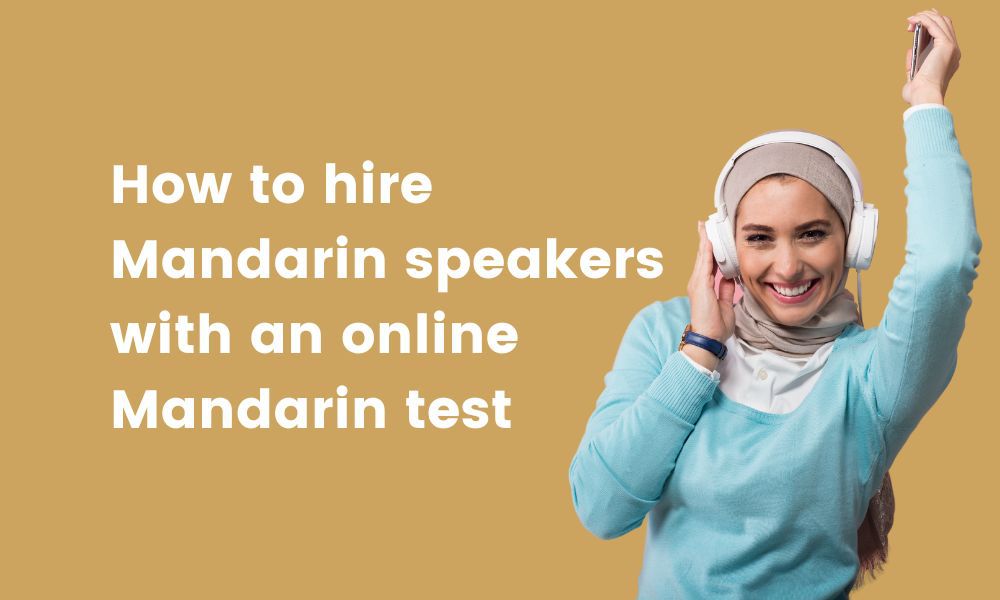 How to hire Mandarin speakers with an online Mandarin test