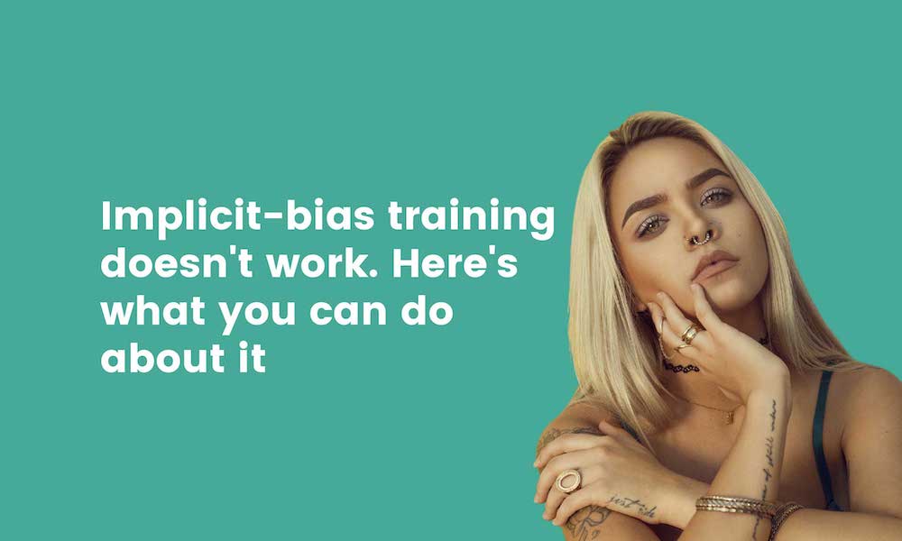 Implicit bias training doesn't work. Here's what you can do about it