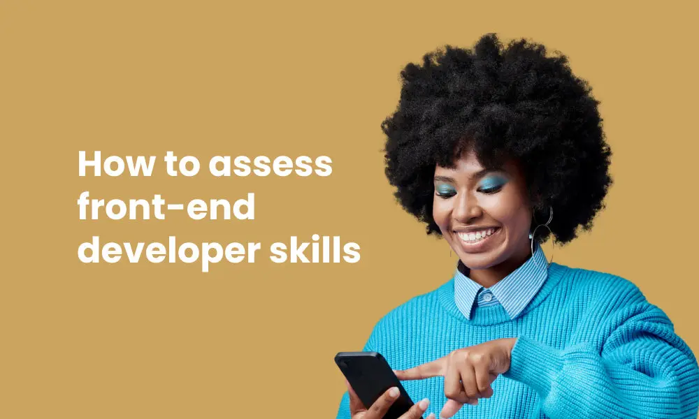 How to assess front end developer skills