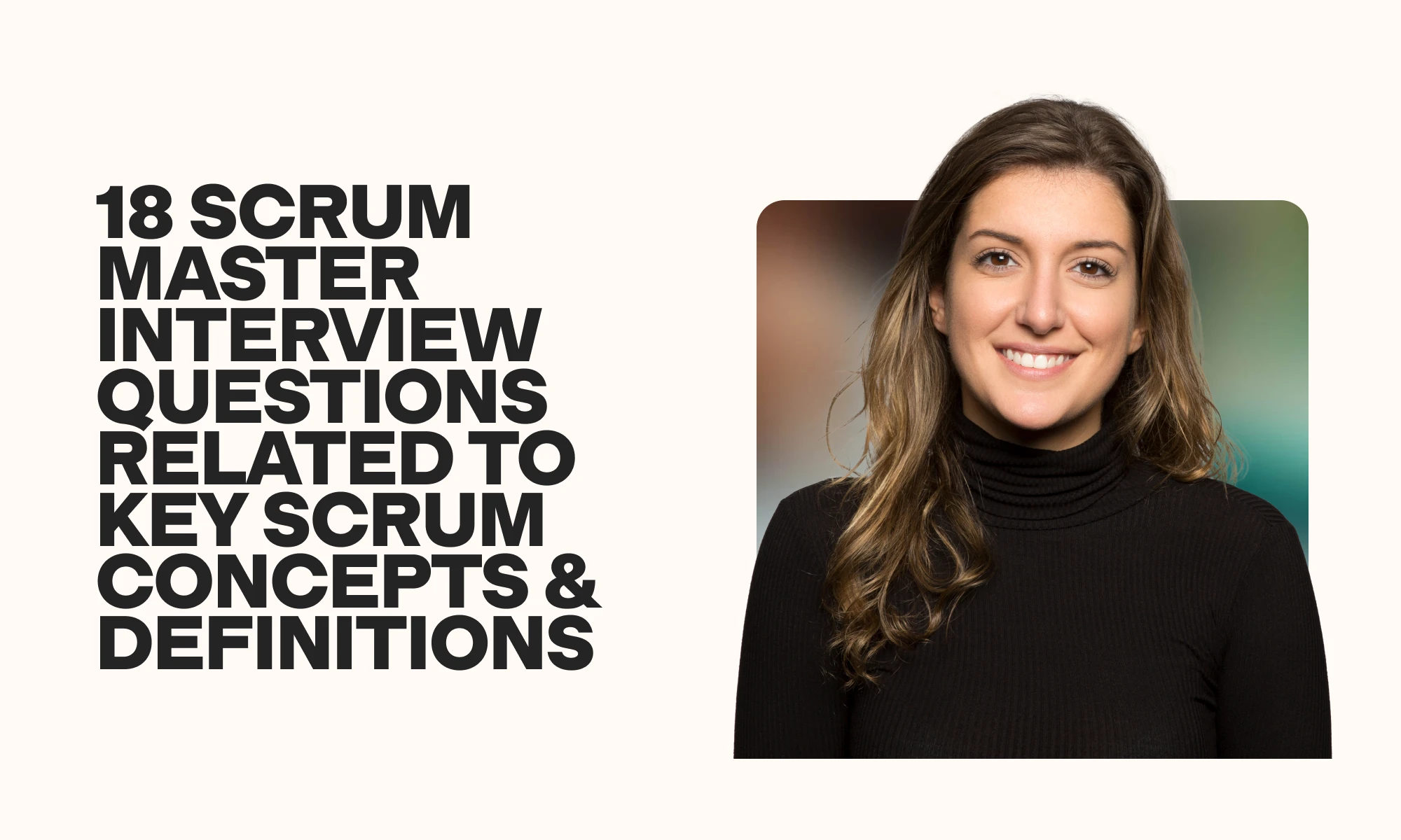 Scrum Master interview questions related to key Scrum concepts and definitions