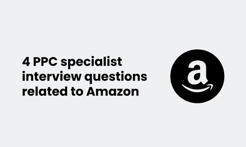 image showing 4 PPC specialist interview questions related to Amazon