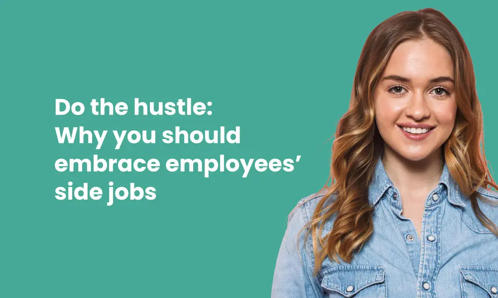Why you should embrace employees side jobs.