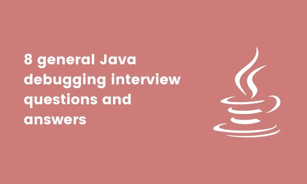 image showing general Java debugging interview questions and answers