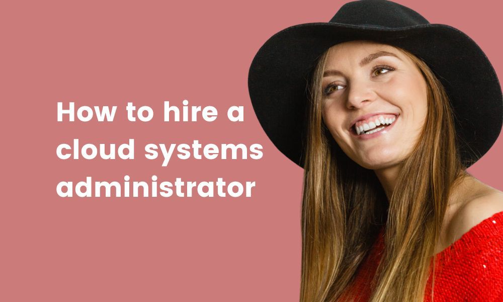 how to hire a cloud system administrator featured image