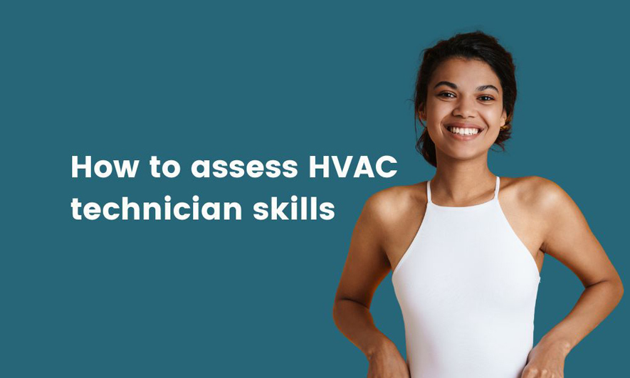 How to assess HVAC technician skills