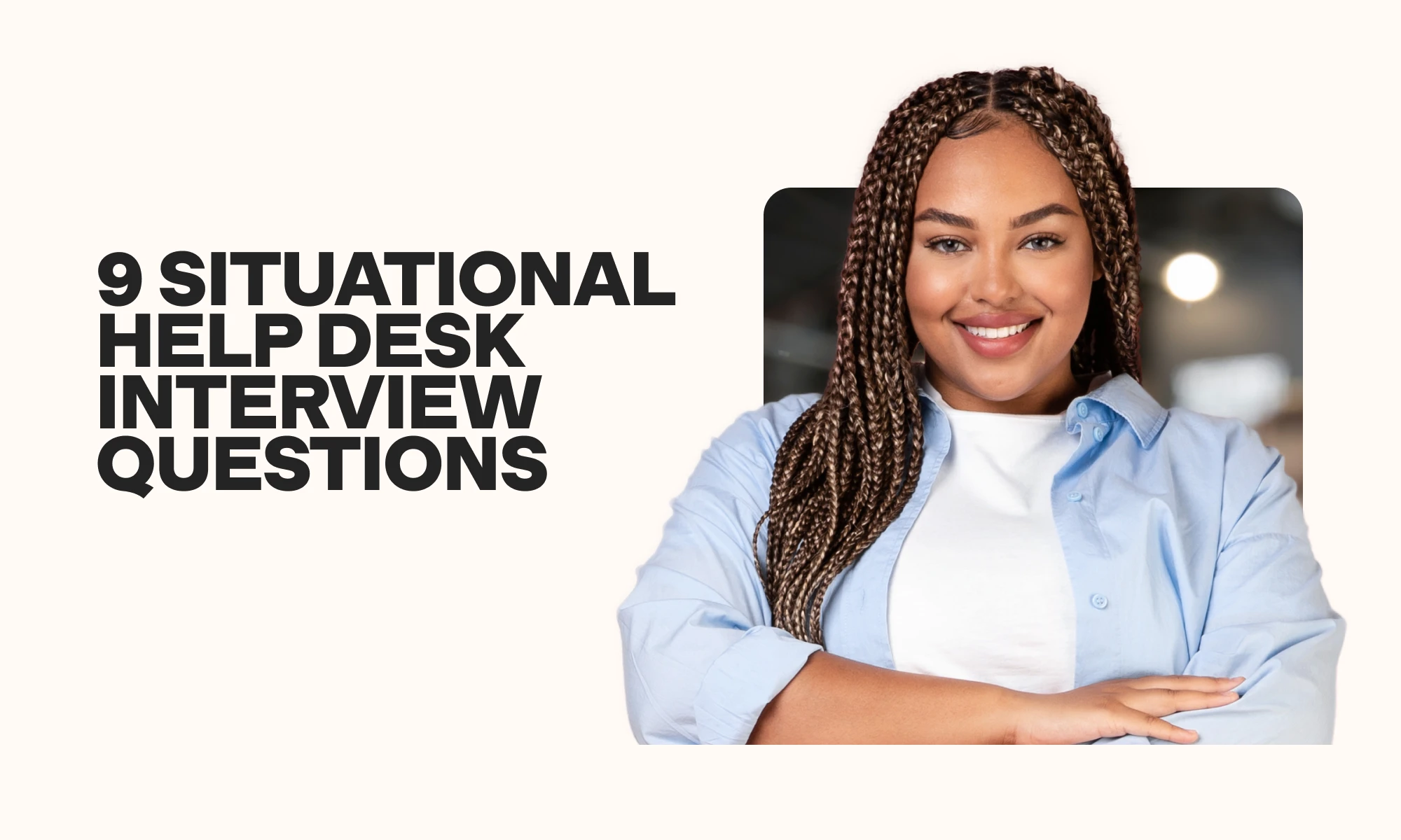 9 situational help desk interview questions
