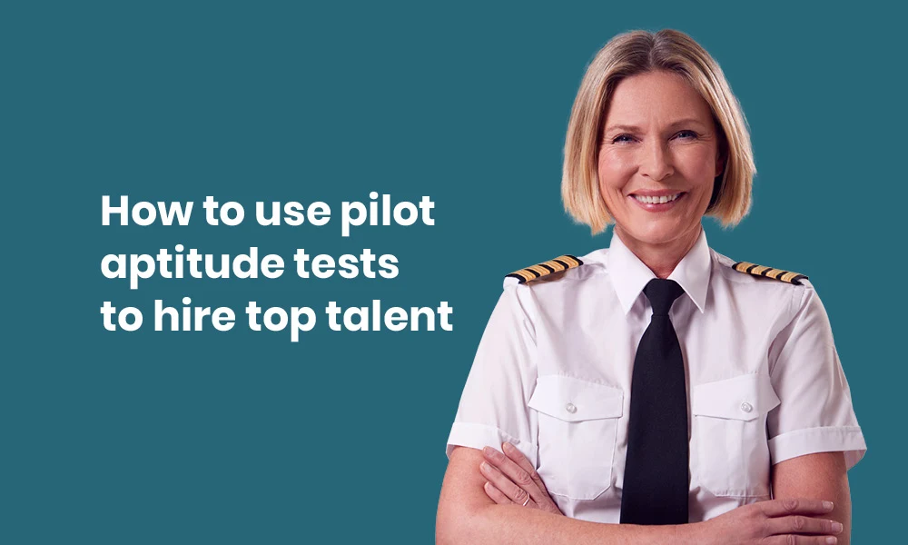 how to use pilot aptitude tests to hire top talent