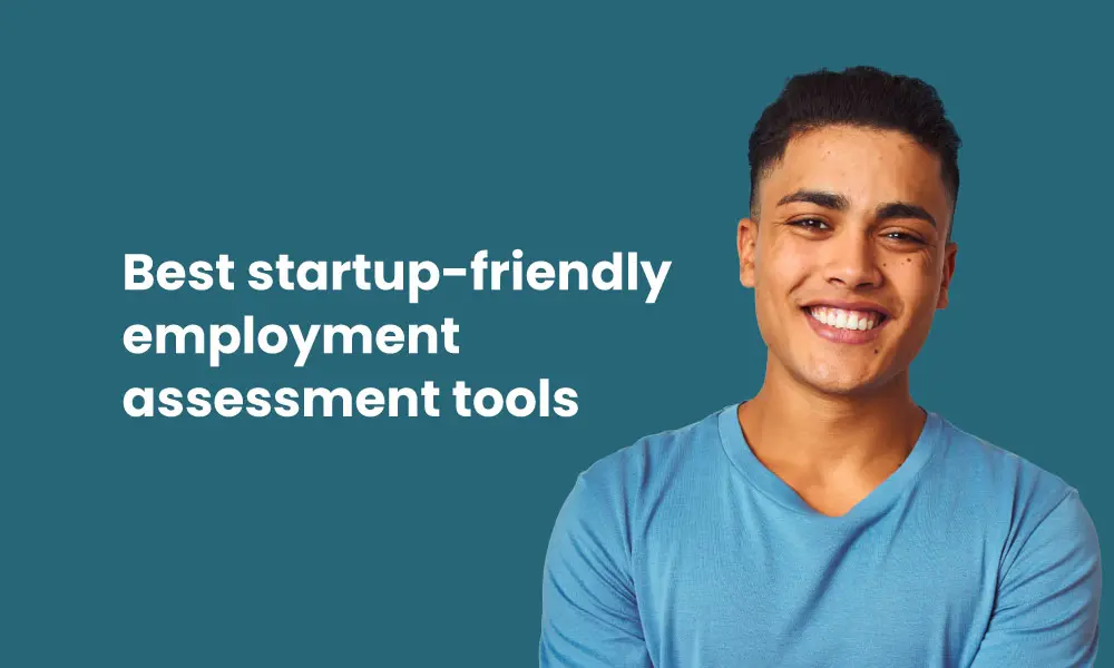 Best startup friendly employment assessment tools