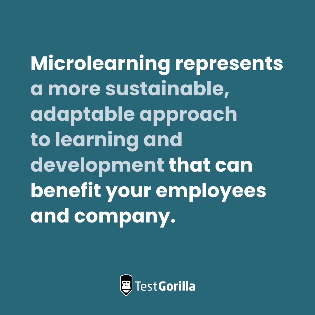 Microlearning represents a more sustainable approach to L&D