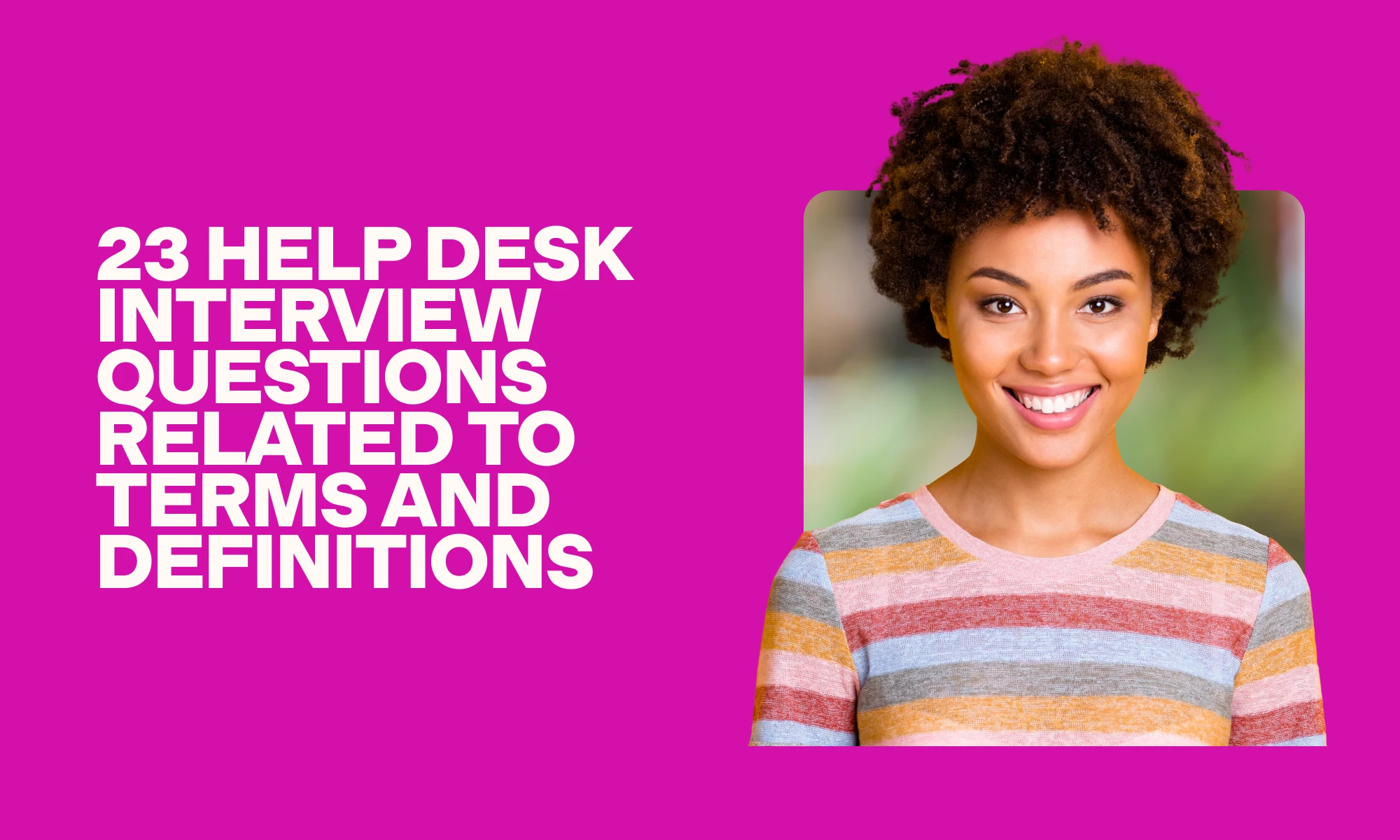 23 help desk interview questions related to terms and definitions