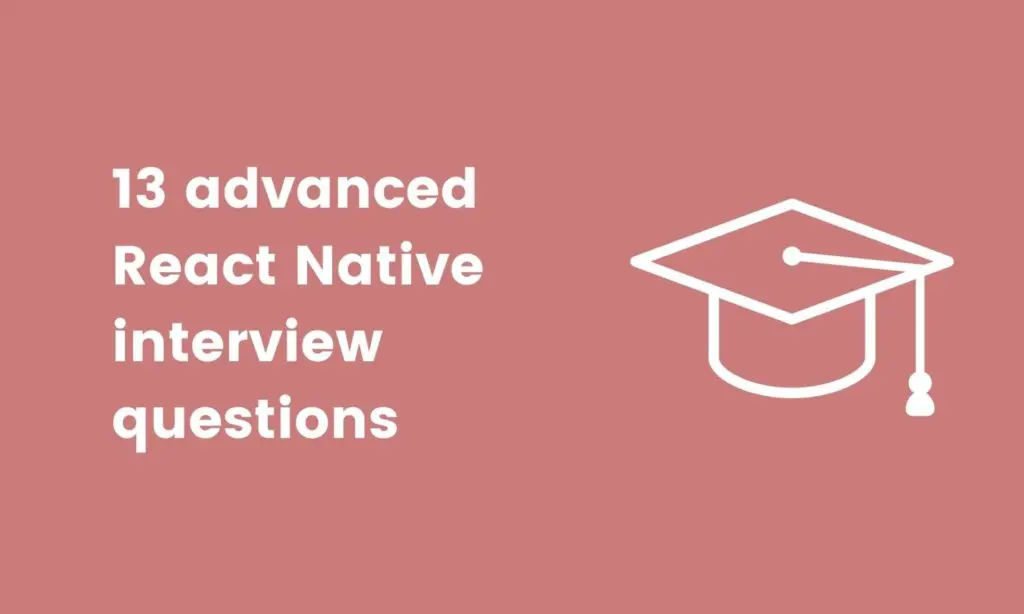 advanced React Native interview questions