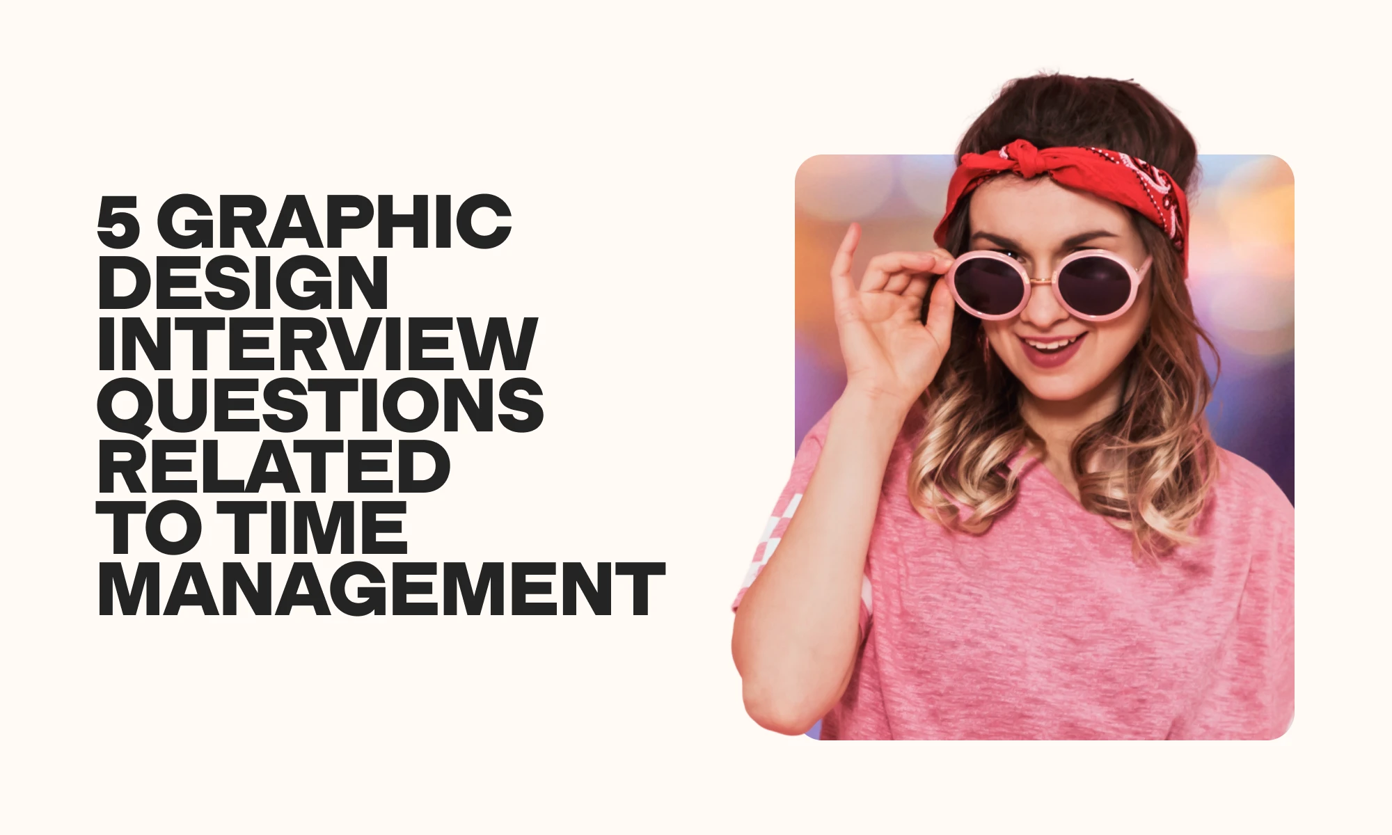graphic design interview questions related to time management