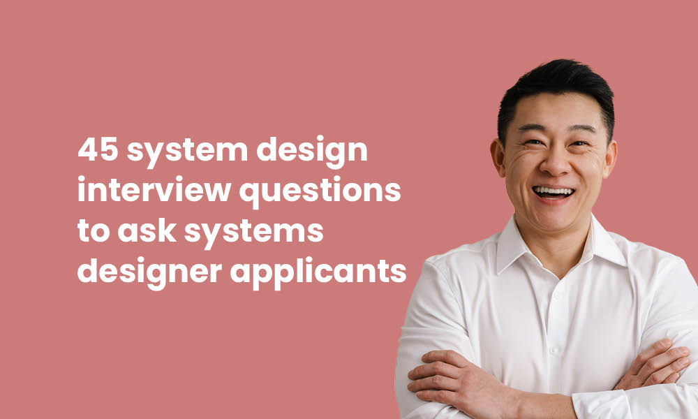 45 System Design Interview Questions - TestGorilla