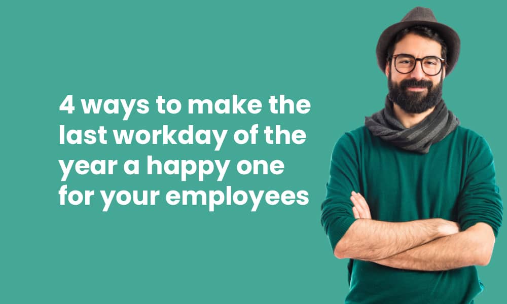 Ways to make the last workday of the year happy for employees