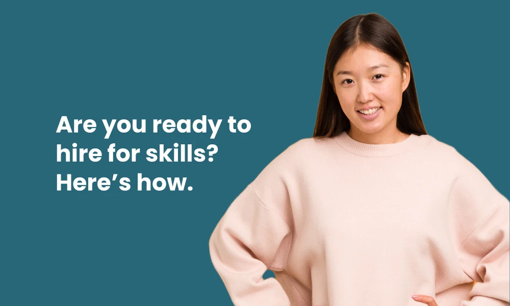 Are you ready to hire for skills? Here's how
