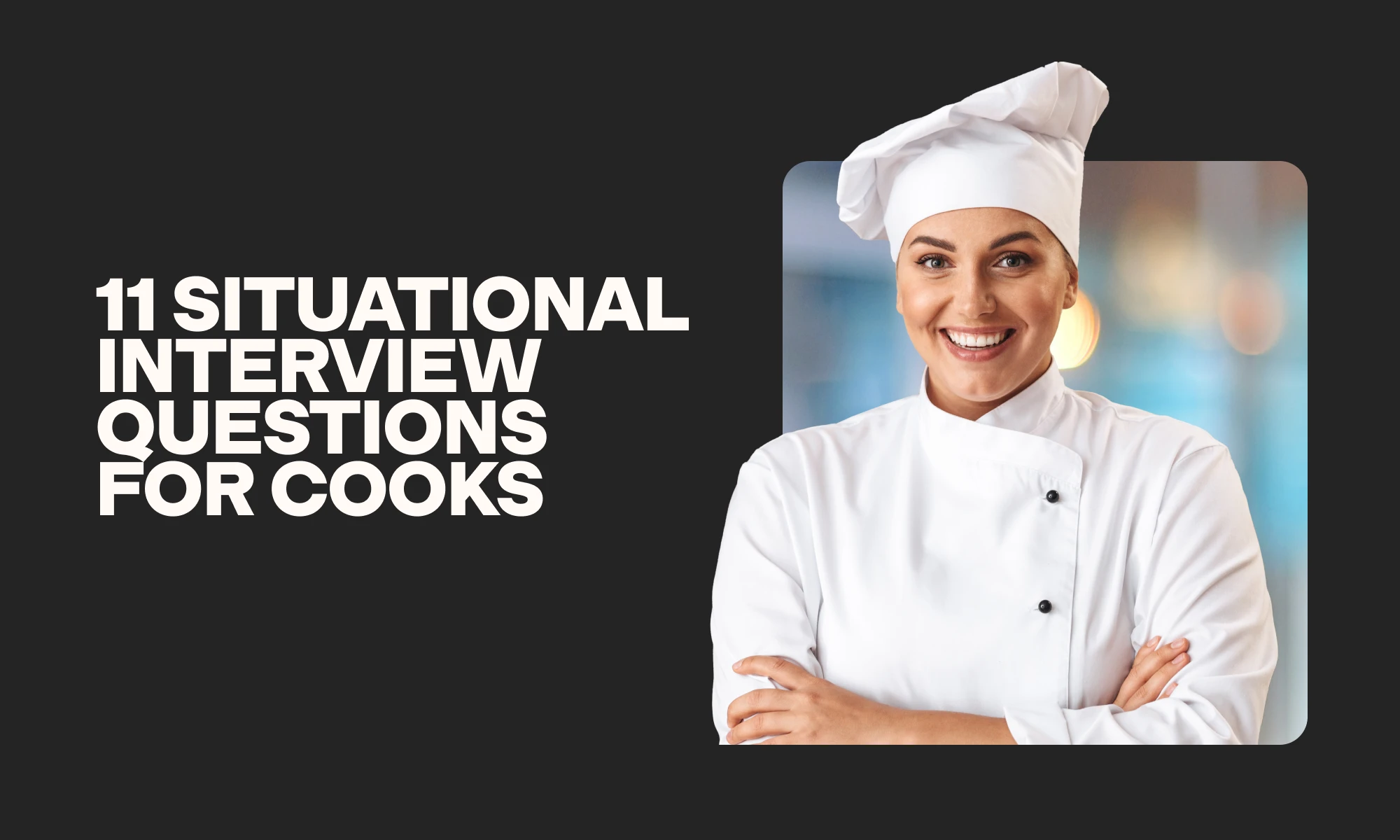 11 situational interview questions for cooks