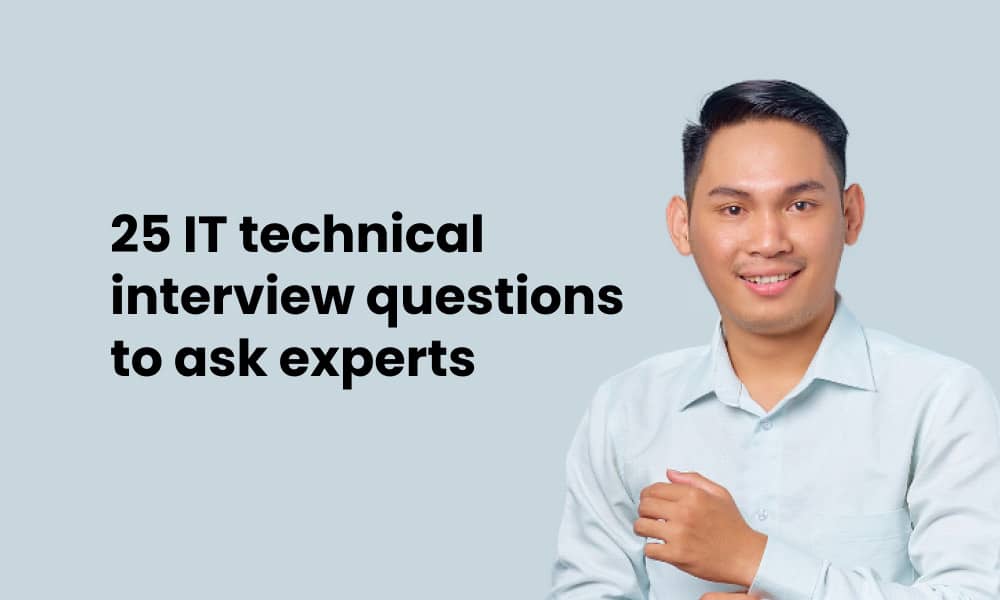 25 IT technical interview questions to ask experts