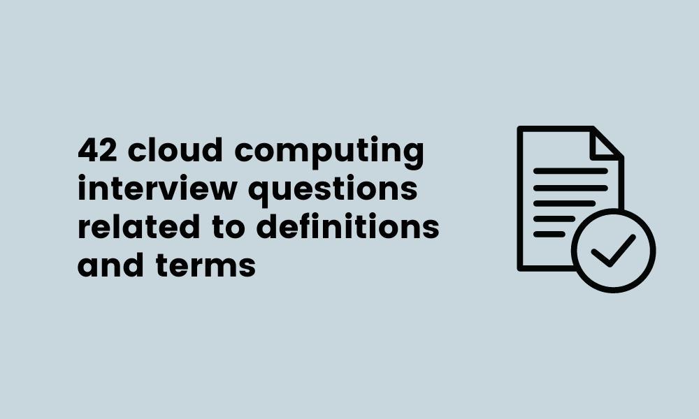 42 cloud computing interview questions related to definitions and terms