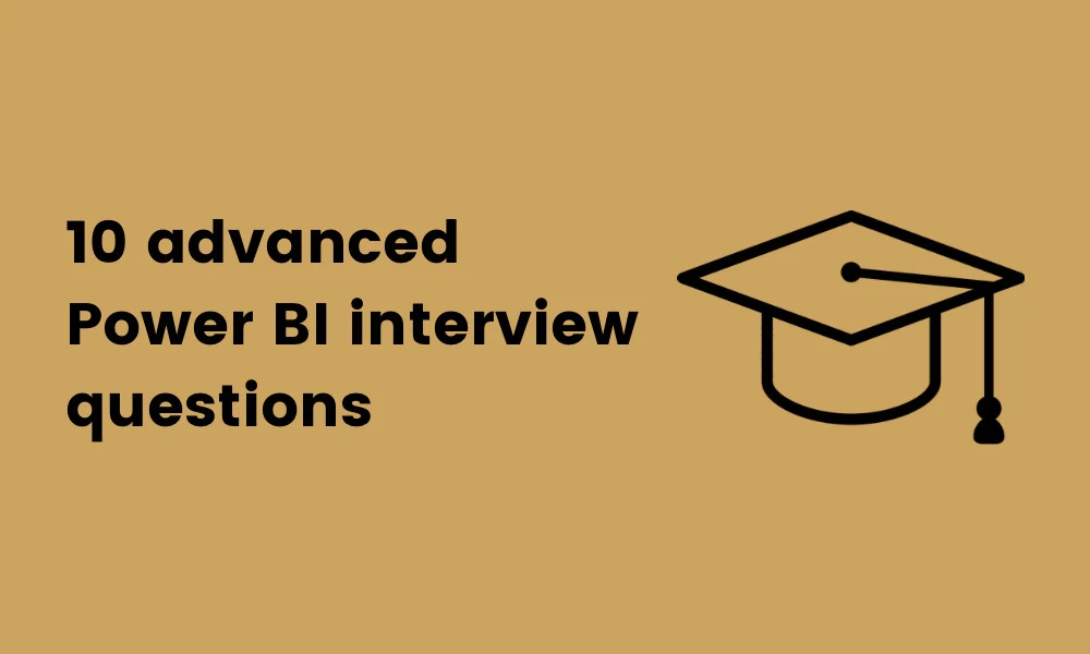 advanced Power BI interview questions