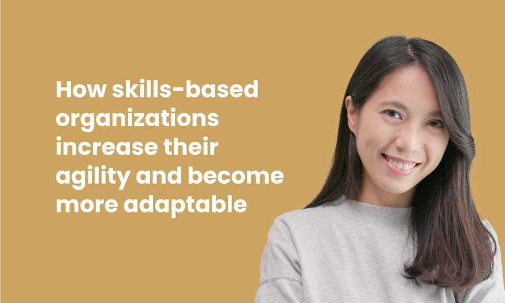 How skills-based organizations increase agility and become adaptable feature image