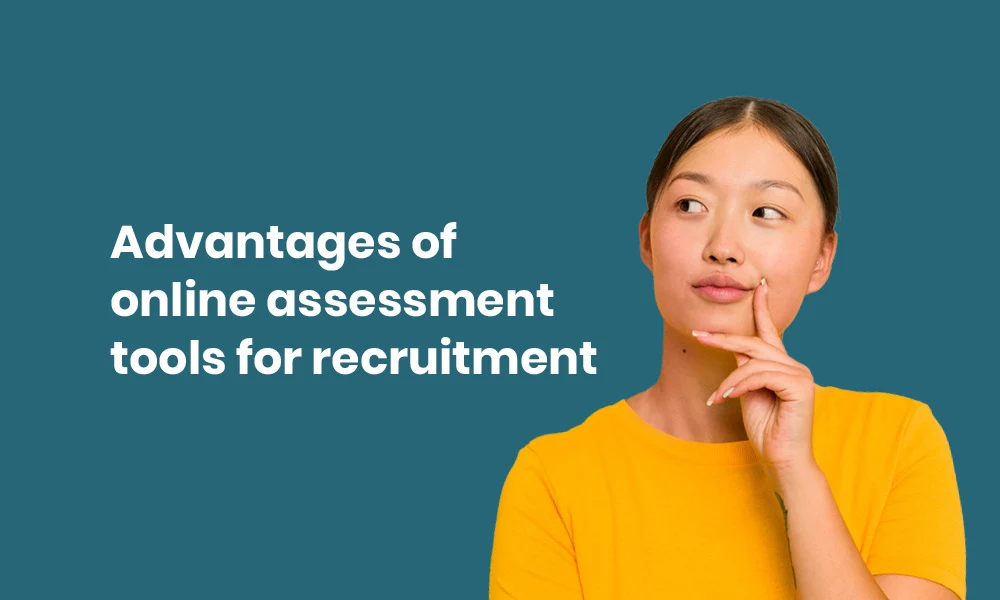 Advantages of online assessment tools for recruitment