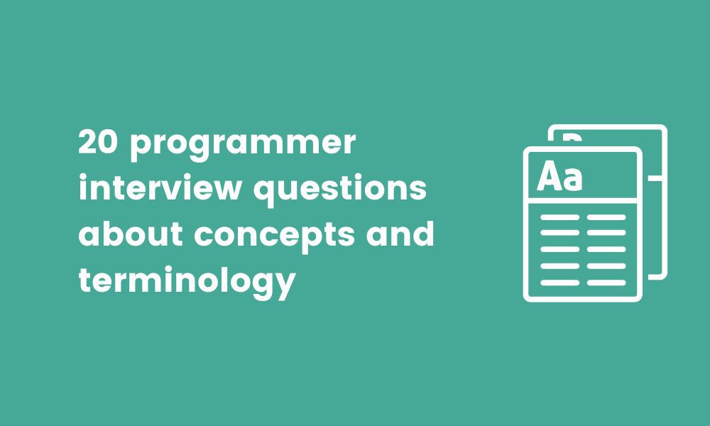 20 programmer interview questions about concepts and terminology