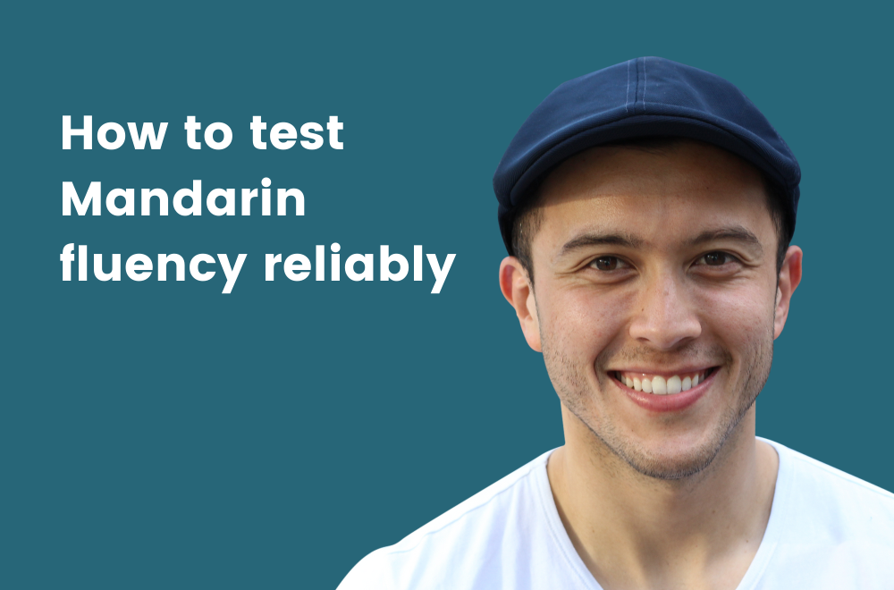 How to test Mandarin fluency reliably
