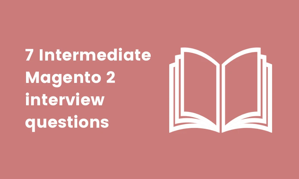 intermediate Magento 2 interview questions