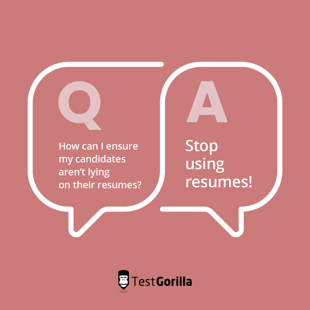 The graphic asks: how can I ensure my candidates aren't lying on their resumes? The answer is to stop using resumes