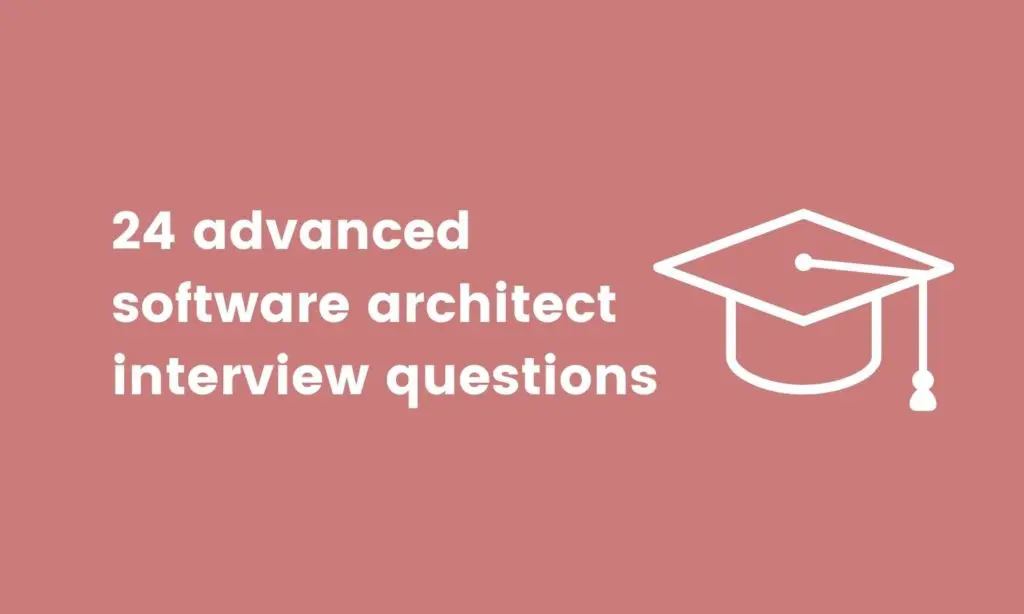 72 Software Architect Interview Questions and Answers