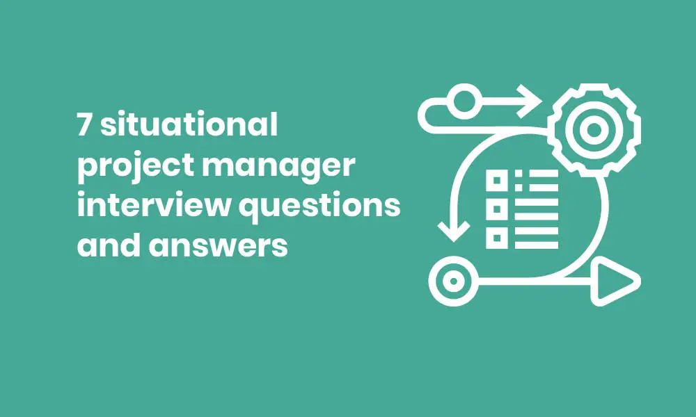 situational project manager interview questions and answers