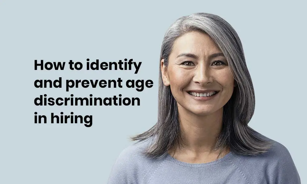 How to identify and prevent age discrimination in hiring