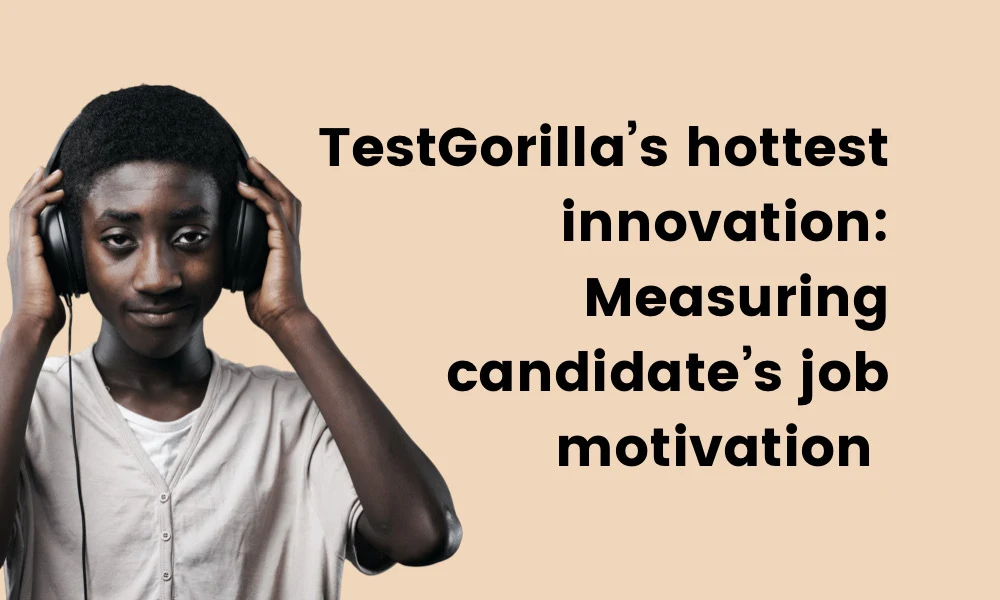 Measure a candidate's job motivation with TestGorilla