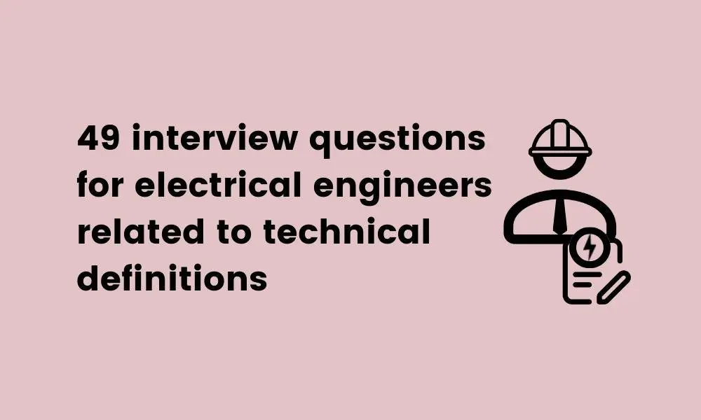 interview questions for electrical engineers related to technical definitions