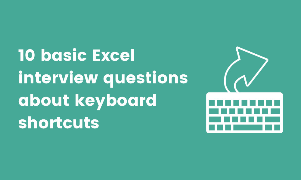 image showing 10 basic Excel interview questions about keyboard shortcuts