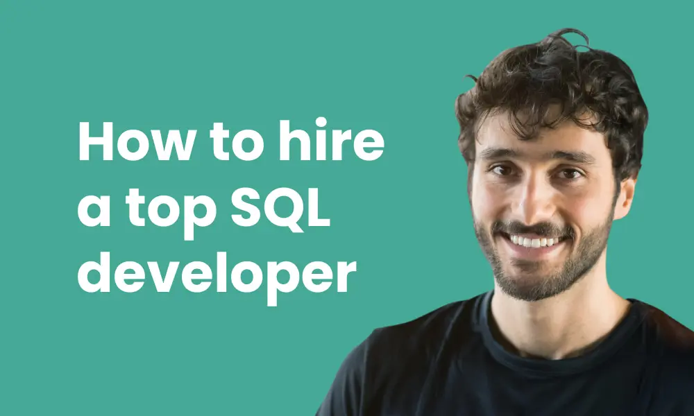How to hire a top SQL developer