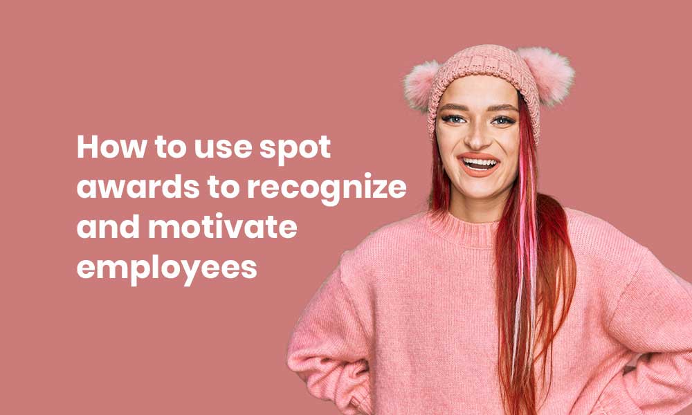 How to use spot awards to recognize and motivate employees