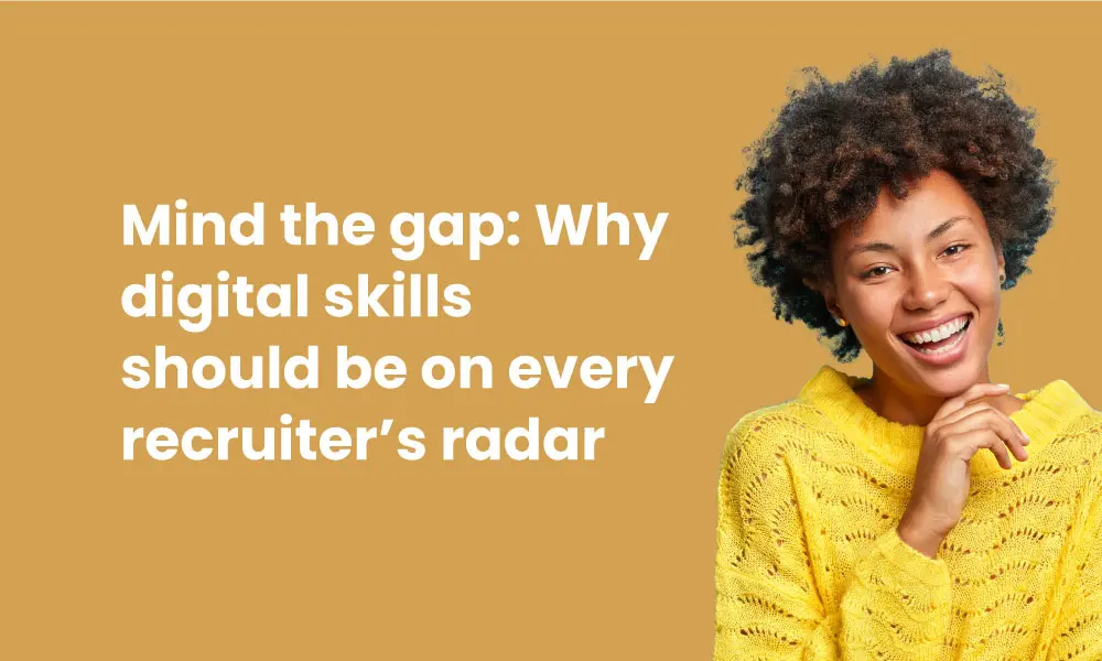 Why digital skills should be on every recruiter's radar