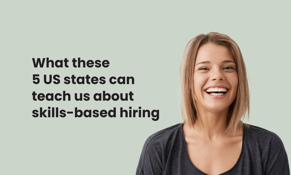 What these 5 US states can teach us about skills-based hiring