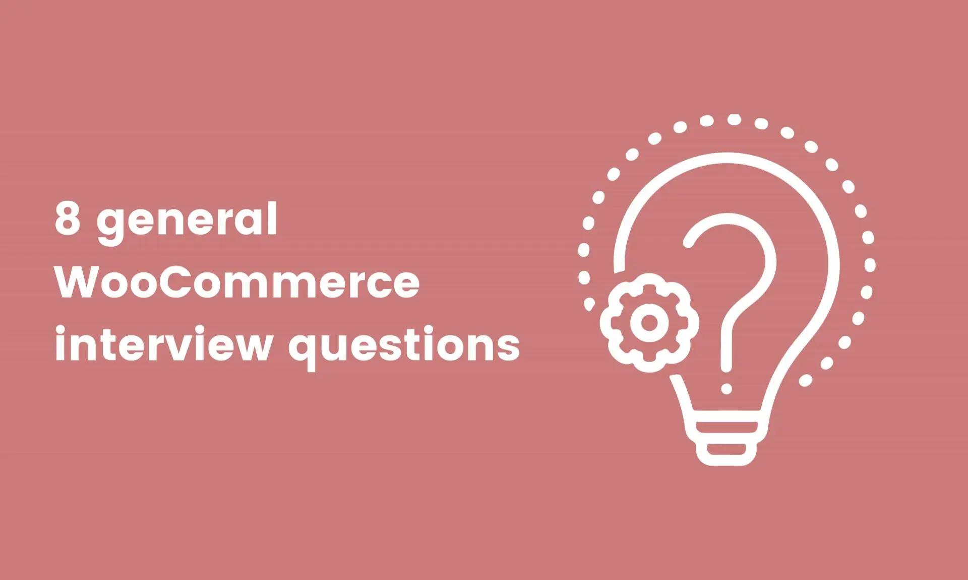 image showing 8 general WooCommerce interview questions