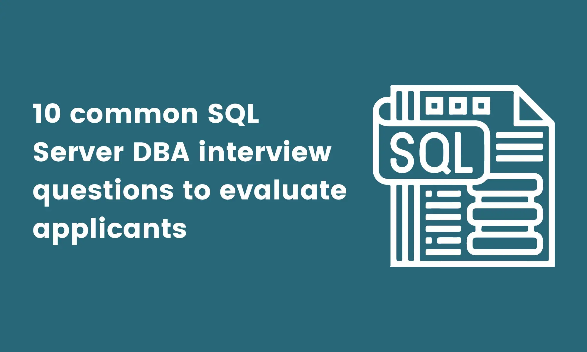 10 common SQL Server DBA interview questions