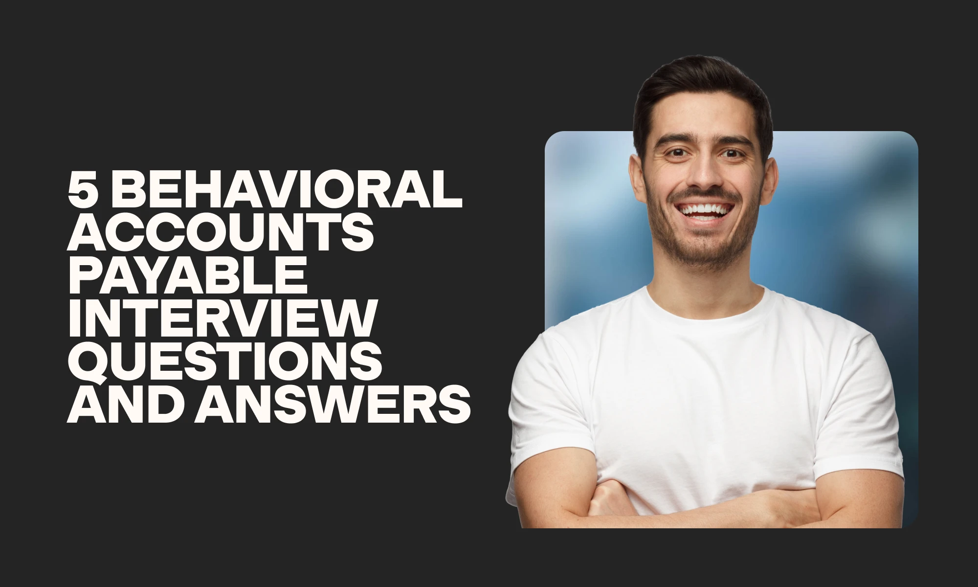 behavioral accounts payable interview questions graphic