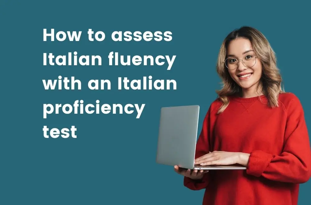 How to assess Italian fluency with an Italian proficiency test ...